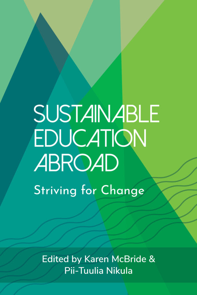 Sustainable Education Abroad: Striving for Change Edited by Karen McBride & Pii-Tuulia Nikula