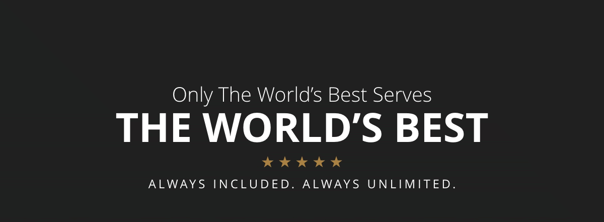 Only the World Best Serves