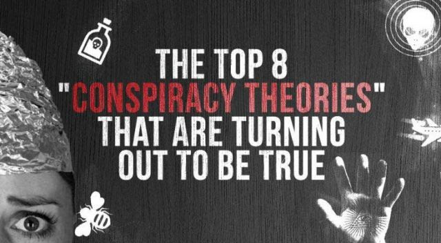 Top 8 “Conspiracy Theories” That Turned Out Completely True