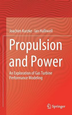 pdf download Propulsion and Power: An Exploration of Gas Turbine Performance Modeling