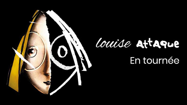 LOUISE ATTAQUE | De retour en tournée partout en France !