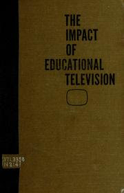 Cover of: The impact of educational television by National Educational Television and Radio Center.