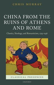 https://global.oup.com/academic/product/china-from-the-ruins-of-athens-and-rome-9780198767015
