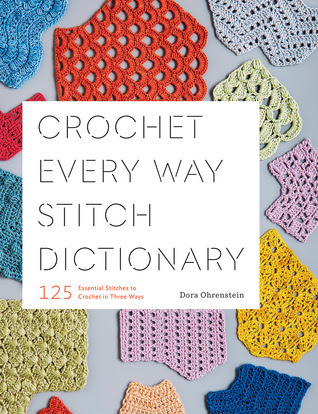 Crochet Every Way Stitch Dictionary: 125 Essential Stitches to Crochet in Three Ways EPUB