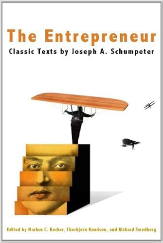 EBOOK The Entrepreneur: Classic Texts by Joseph A. Schumpeter