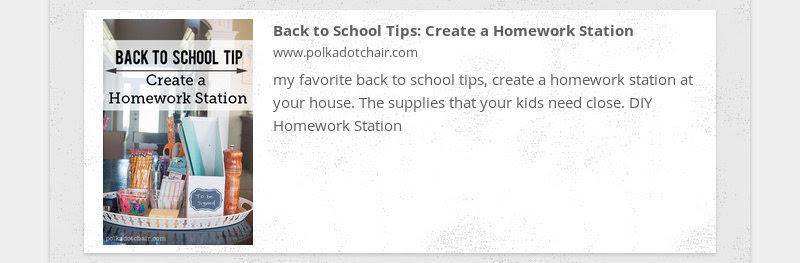 Back to School Tips: Create a Homework Station
www.polkadotchair.com
my favorite back to school...
