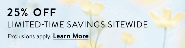 25% off limited time savings sitewide.