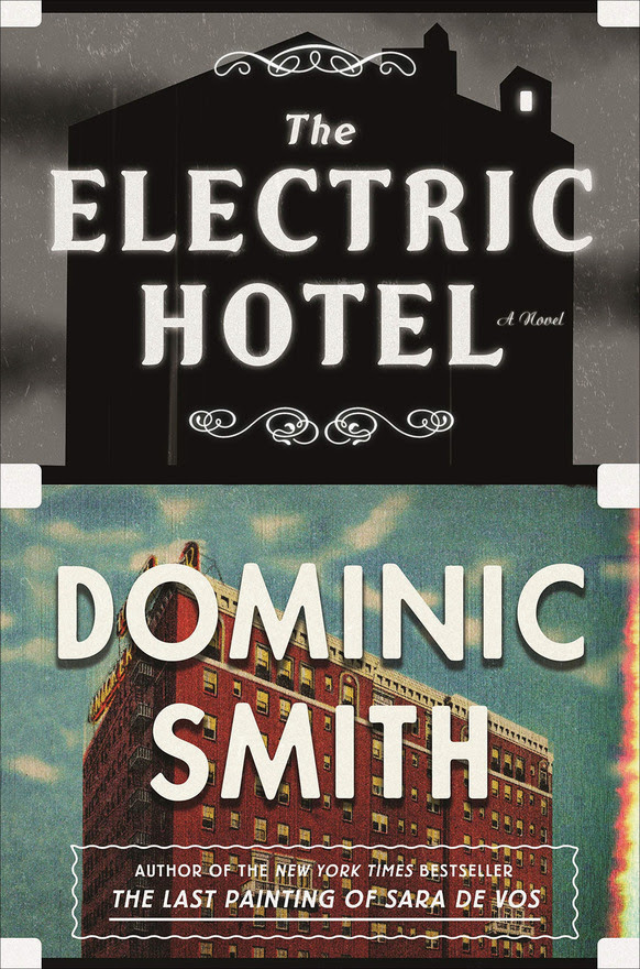 The Electric Hotel by Dominic Smith