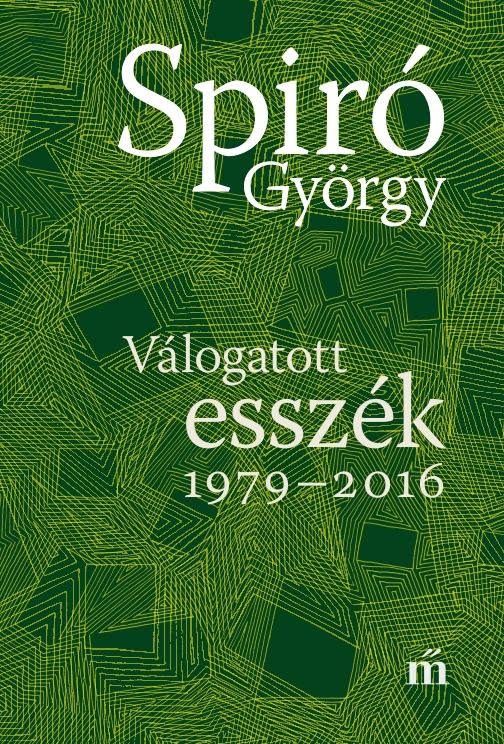 Spiró György: Válogatott esszék 1979–2016