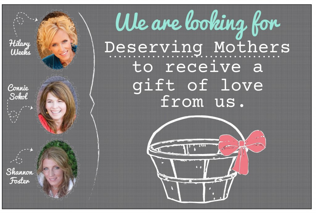 Hilary Weeks, Connie Sokol and Shannon Foster are looking for deserving moms who will get a fun package of things from them!
