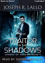 A TRAITOR IN THE SHADOWS by Joseph R. Lallo