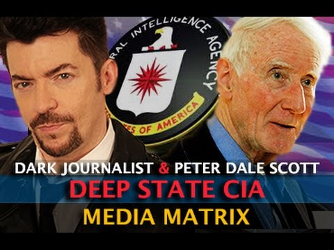 Deep State and the CIA Media Matrix! Dark Journalist and Peter Dale Scott (Video)