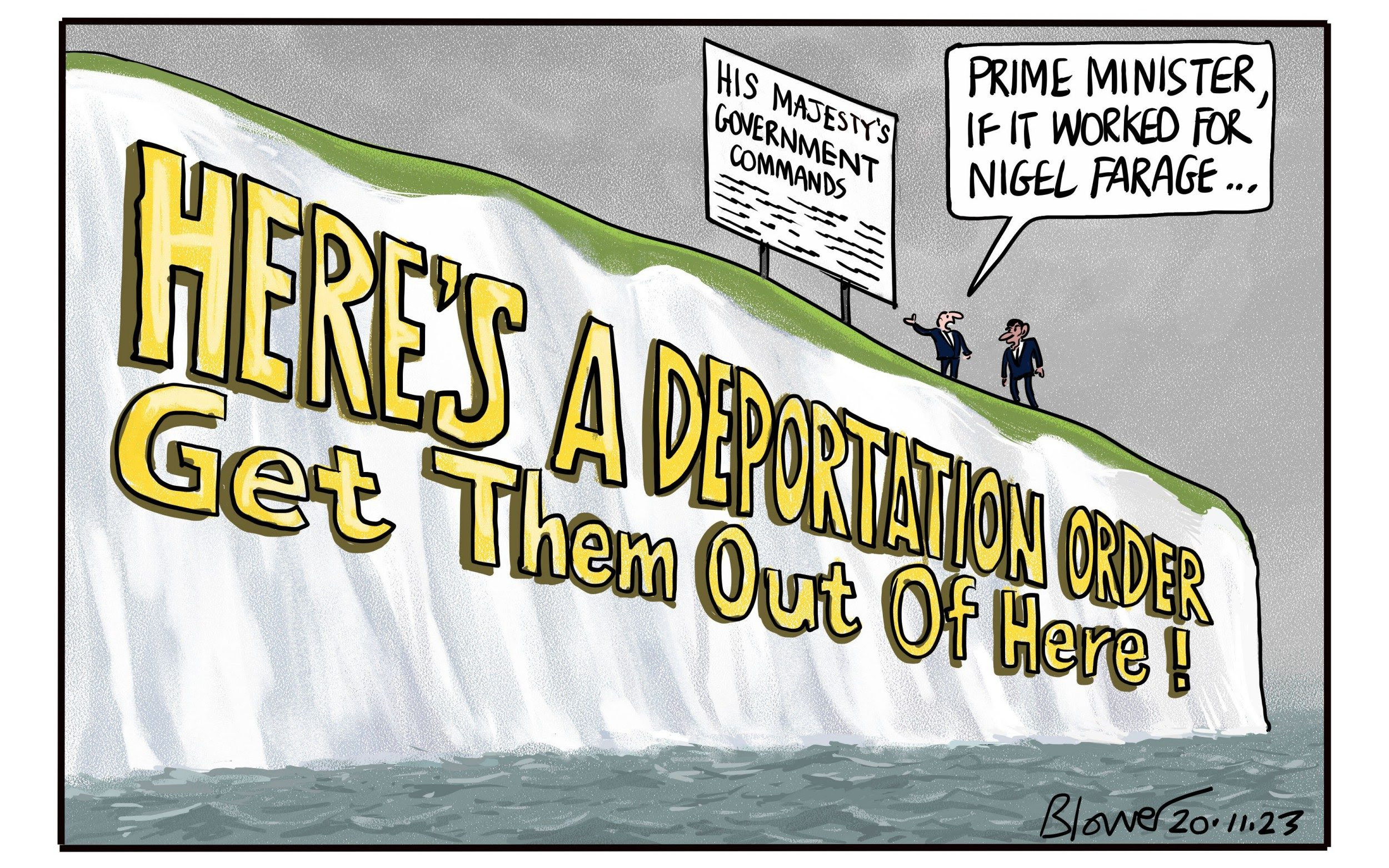 Here's a deportation order, get them out of here! is emblazoned across the cliffs of Dover. .