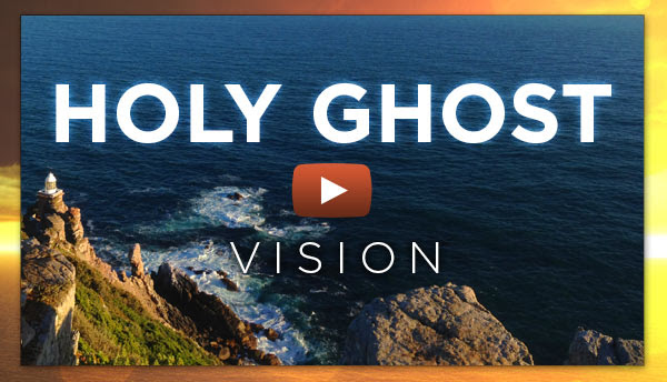 Holy Ghost Vision