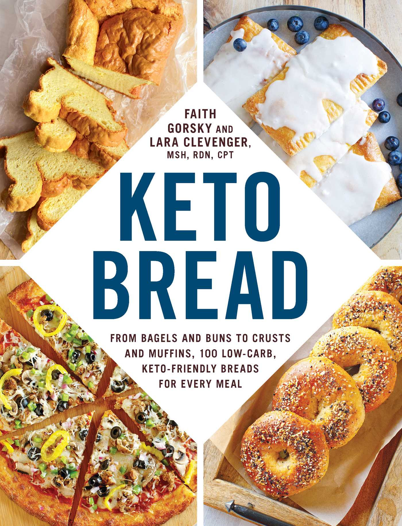 Keto Bread: From Bagels and Buns to Crusts and Muffins, 100 Low-Carb, Keto-Friendly Breads for Every Meal PDF