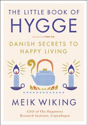 The Little Book of Hygge: Danish Secrets to Happy Living EPUB