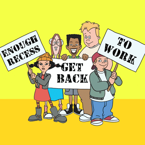 Image of the recess characters that are holding signs that say "enough recess. get back to work"
