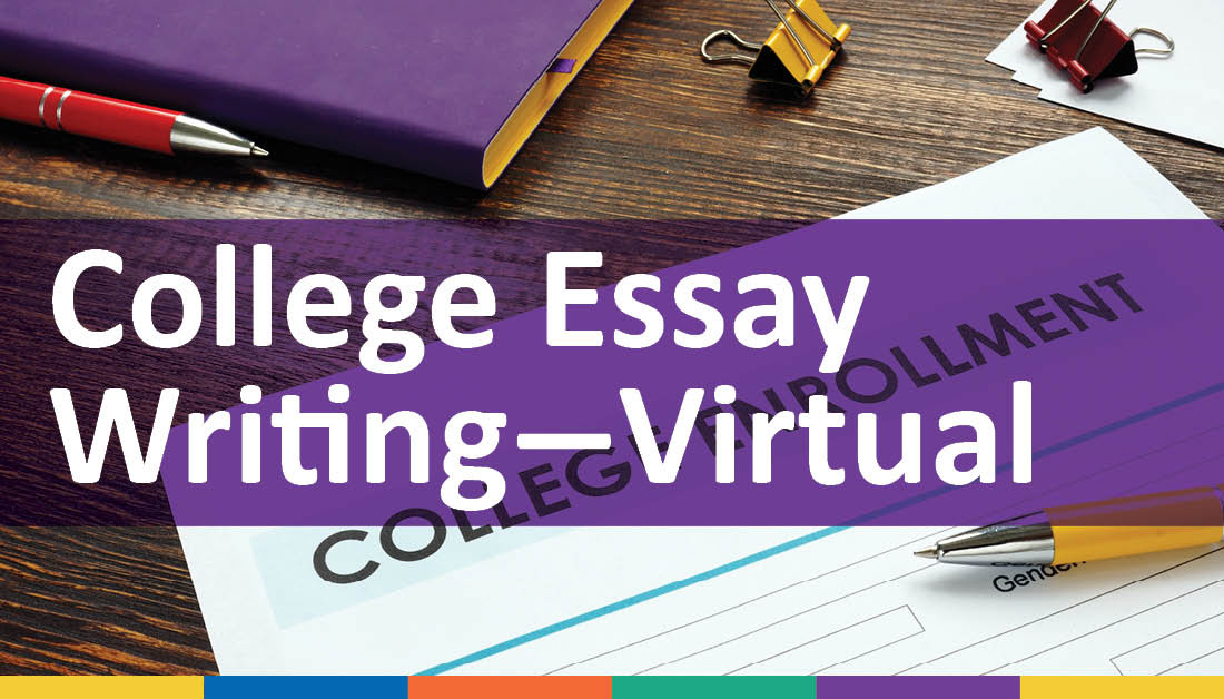 A brown desk in the background with a white notepad that reads College Enrollment at the top. A purple transparent banner overlay with white text reads College Essay Writing - Virtual 