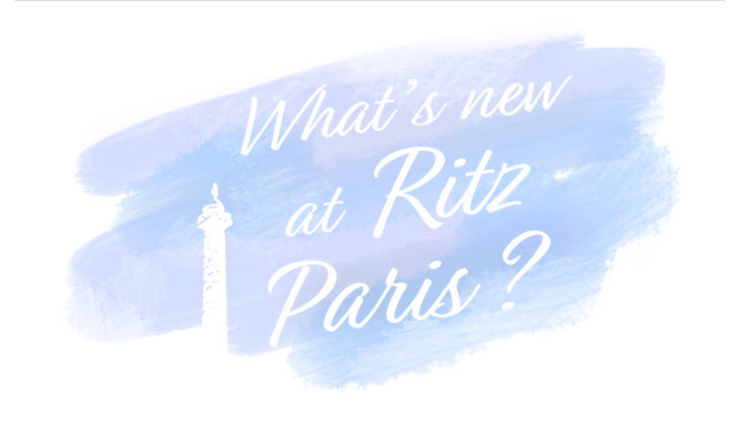 What's new at Ritz Paris?