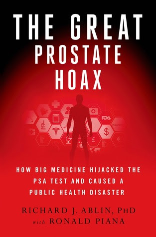 pdf download The Great Prostate Hoax: How Big Medicine Hijacked the PSA Test and Caused a Public Health Disaster