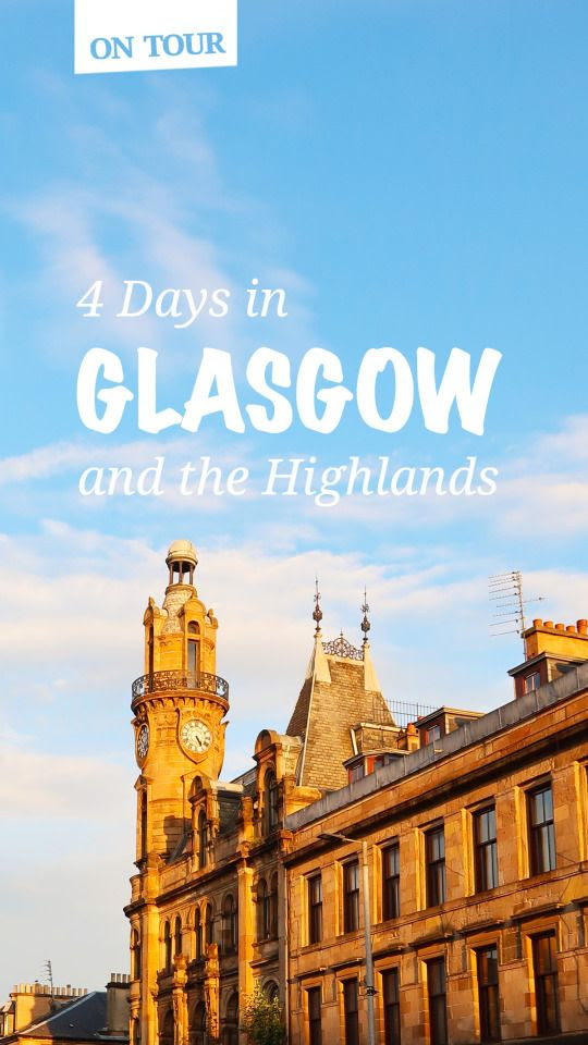 Glasgow & The Highlands Travel Guide The highlands, Reiseblog, Kultur