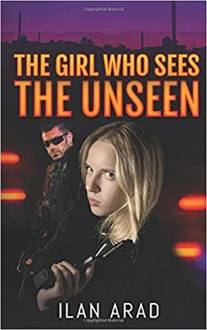 The Girl Who Sees the Unseen by Ilan Arad by Ilan Arad