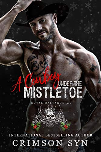 Cover for 'A Cowboy Under the Mistletoe (Royal Bastards MC Book 4)'