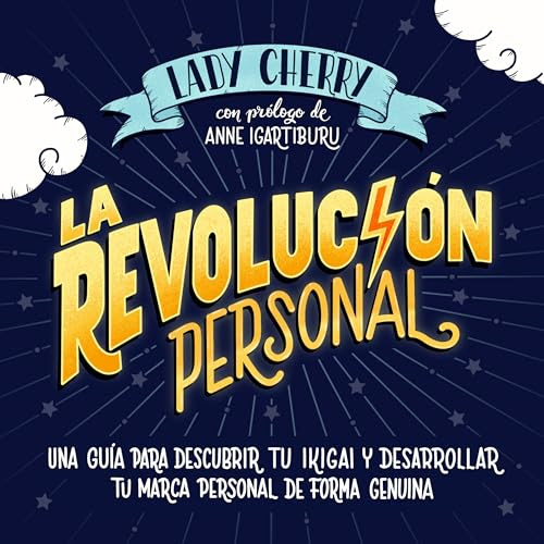 La revolución personal: Una guía para reinventarte y comunicar tu marca personal de forma genuina (Spanish Edition)