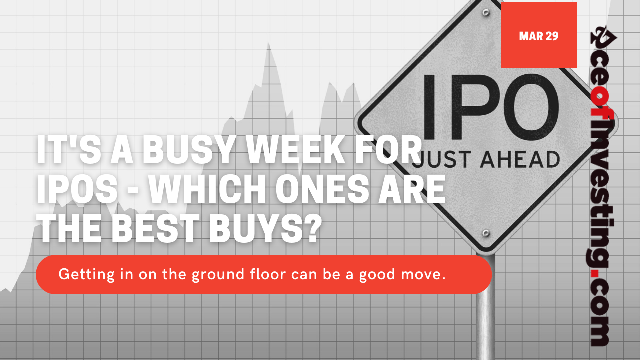 It's a busy week for IPOs - which ones are the best buys? It's a busy week for IPOs - which ones are the best buys?