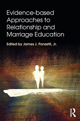 Evidence-based Approaches to Relationship and Marriage Education (Textbooks in Family Studies)