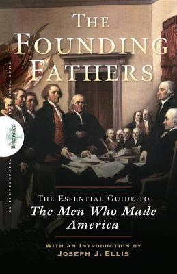 Founding Fathers: The Essential Guide to the Men Who Made America EPUB