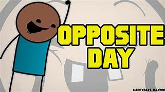 opposite
day.jpg opposite day.jpg