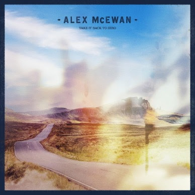 ALEX MCEWAN SHARES THE NEW SINGLE ‘TAKE IT BACK TO ZERO’ – R o c k 'N ...