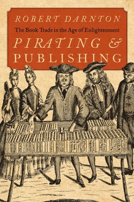 Pirating and Publishing: The Book Trade in the Age of Enlightenment in Kindle/PDF/EPUB