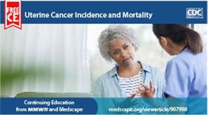 CDC MMWR and Medscape Uterine Cancer CE