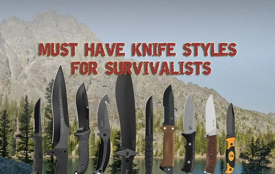 Seven must have survival knife styles for survivalists and preppers