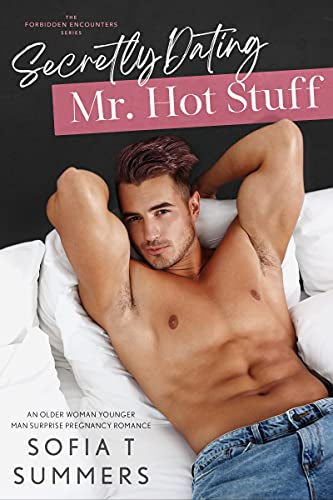 Cover for 'Secretly Dating Mr. Hot Stuff (Forbidden Encounters Book 1)'
