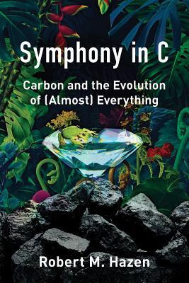Symphony in C: Carbon and the Evolution of (Almost) Everything in Kindle/PDF/EPUB