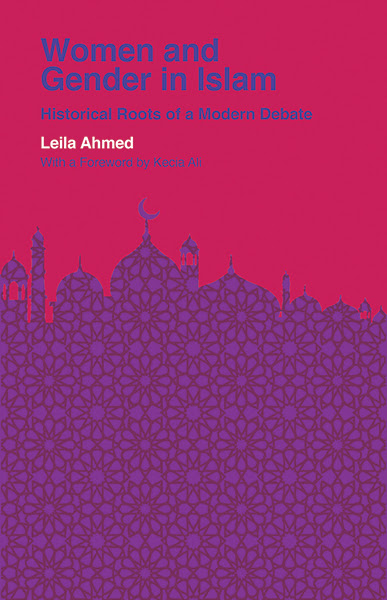 Women and Gender in Islam: Historical Roots of a Modern Debate PDF