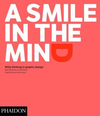 pdf download A Smile in the Mind: Witty Thinking in Graphic Design: Revised and Updated Edition