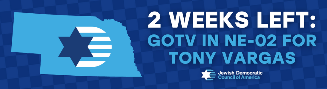 2 Weeks Left: Get out the Vote in Nebraska's 2nd District for Tony Vargas