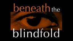 Beneath The Blindfold - The Lifelong Impact of Torture