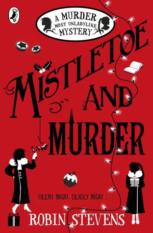 Mistletoe and Murder (Murder Most Unladylike, #5) EPUB