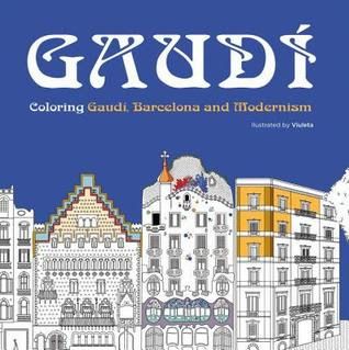 Gaudi: Coloring Gaudi, Barcelona and Modernism PDF