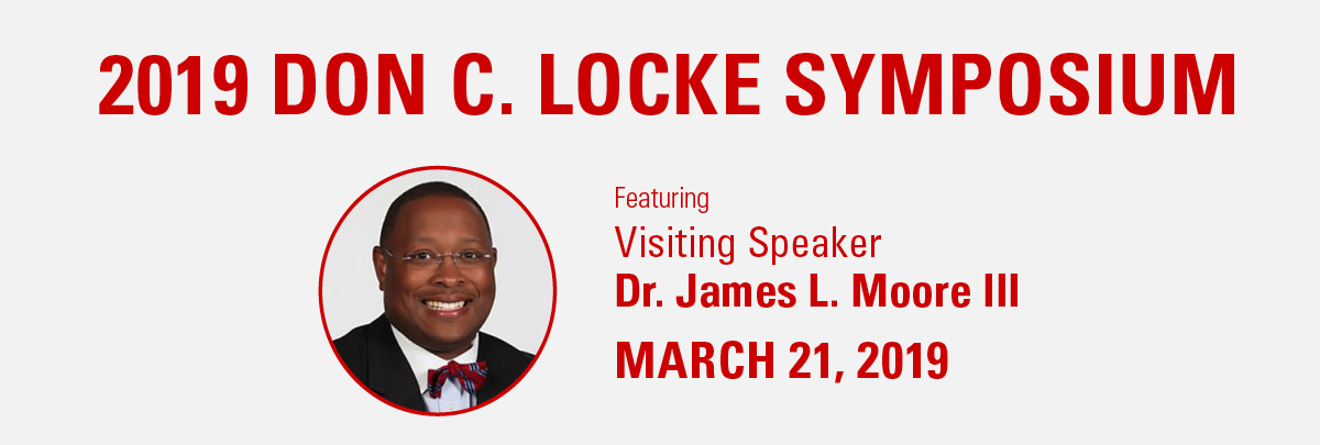 A photo stating "2019 Don C. Locke Symposium Featuring Visiting Speaker Dr. James L. Moore III March 21, 2019"