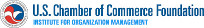 U.S. Chamber of Commerce Foundation - Institute for Organization Management