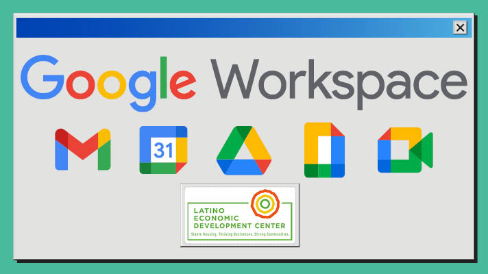 A grey background with the Google Workspace logo and logos of the several applications in Google Workspace along with the logo for the Latino Economic Development Center 