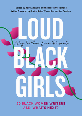 Slay in Your Lane Presents: Loud Black Girls in Kindle/PDF/EPUB