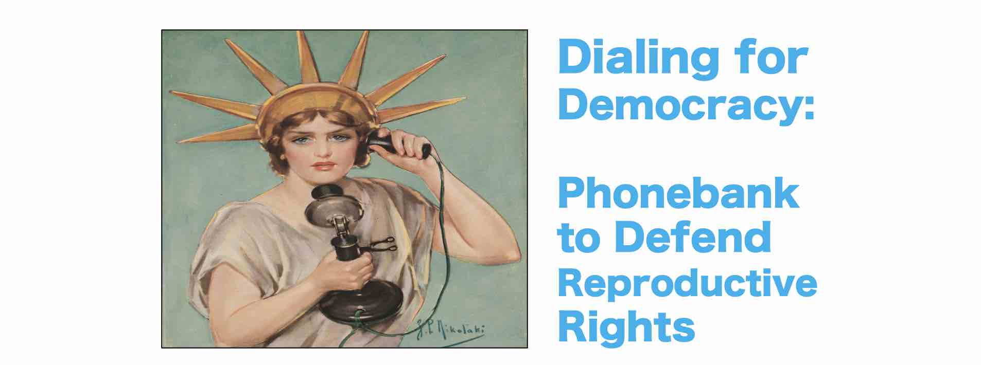 Volunteer to phone bank to protect access to reproductive rights
