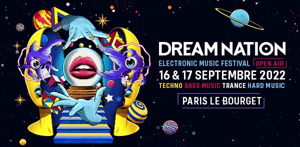 Dream Nation electronic music festival - 16 & 17 Septembre - Paris le Bourget